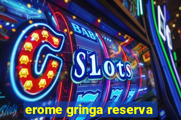 erome gringa reserva